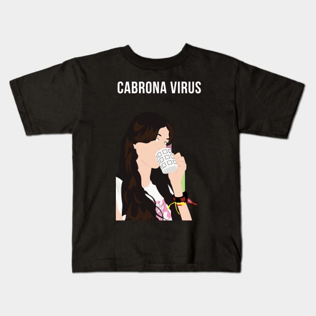 Cabrona Virus (Coronavirus Meme Shirt) Kids T-Shirt by Forever December